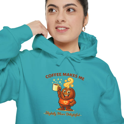 Coffee Makes Me Slightly More Delightful — Comfort Colors Hoodie