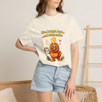 Live, Laugh, Love... and drink coffee — Comfort Colors Tee