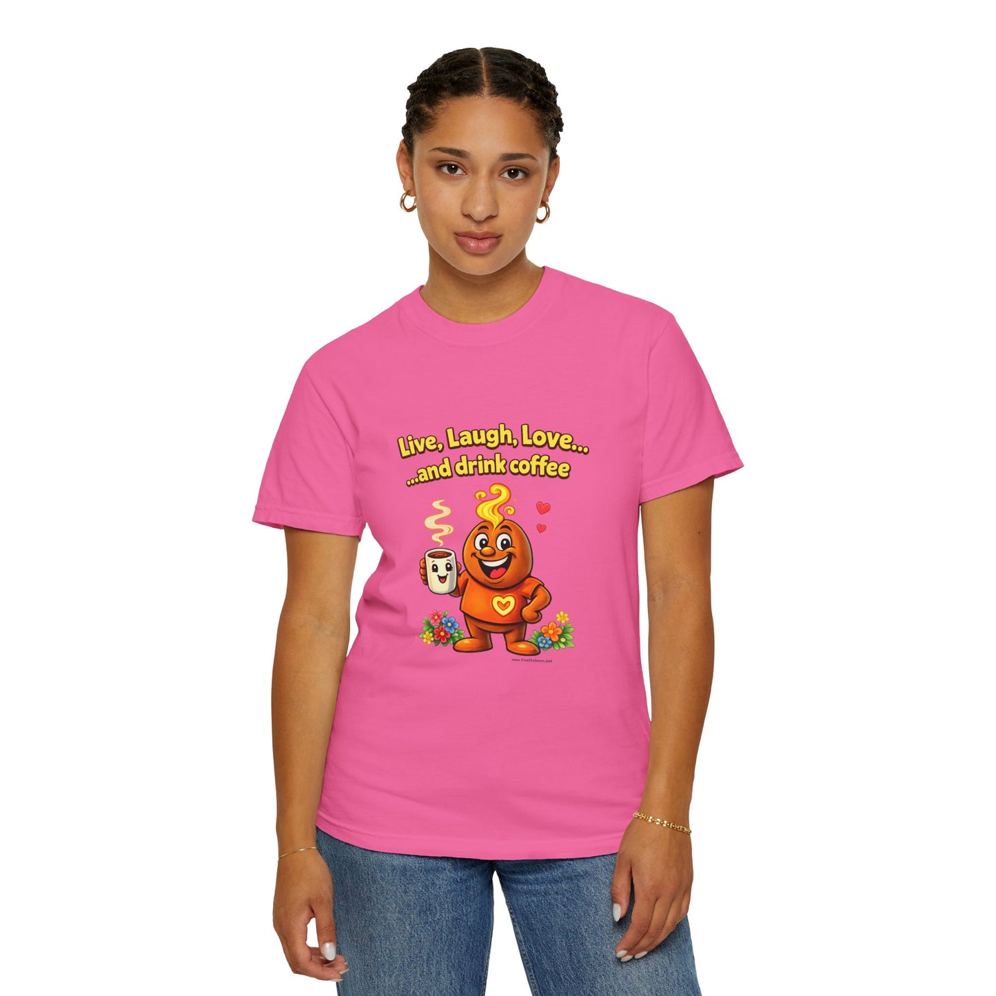 Live, Laugh, Love... and drink coffee — Comfort Colors Tee