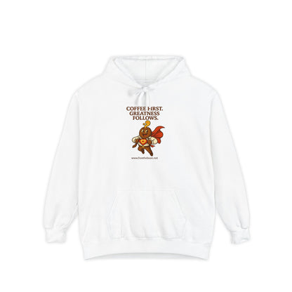 Coffee First —  Comfort Colors Hoodie