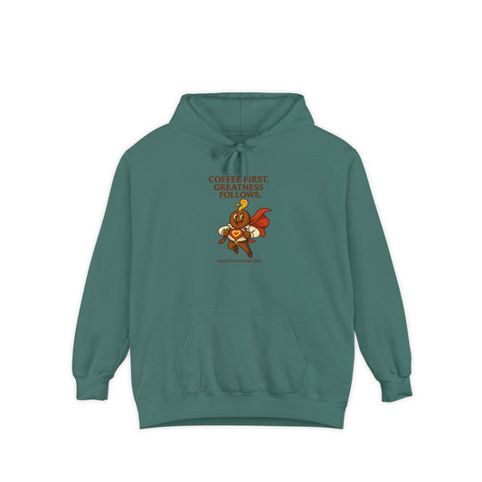 Coffee First —  Comfort Colors Hoodie