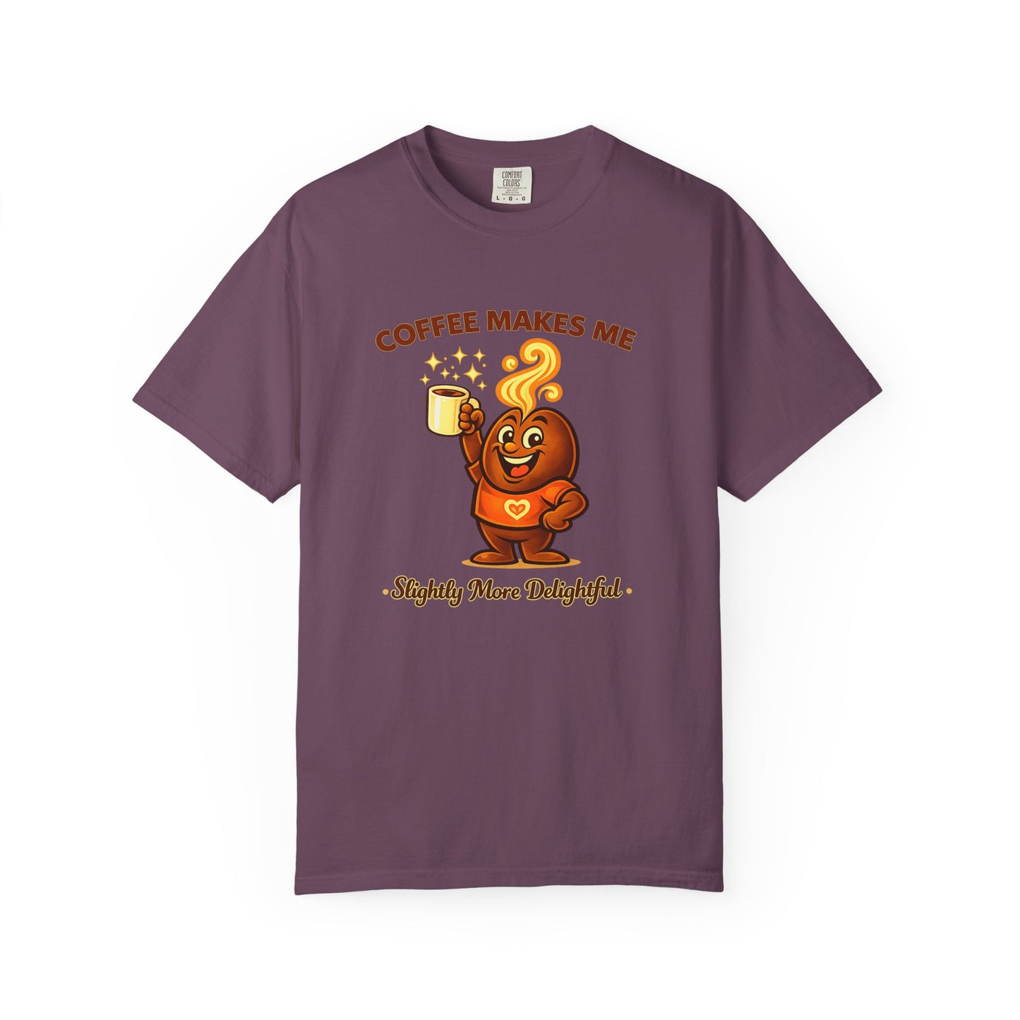 Coffee Makes Me Slightly More Delightful — Comfort Colors T-Shirt