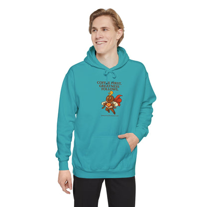 Coffee First —  Comfort Colors Hoodie