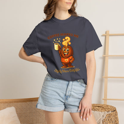 Coffee Makes Me Slightly More Delightful — Comfort Colors T-Shirt
