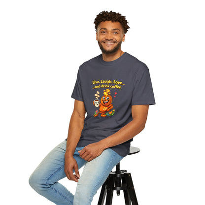 Live, Laugh, Love... and drink coffee — Comfort Colors Tee