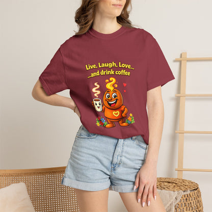 Live, Laugh, Love... and drink coffee — Comfort Colors Tee