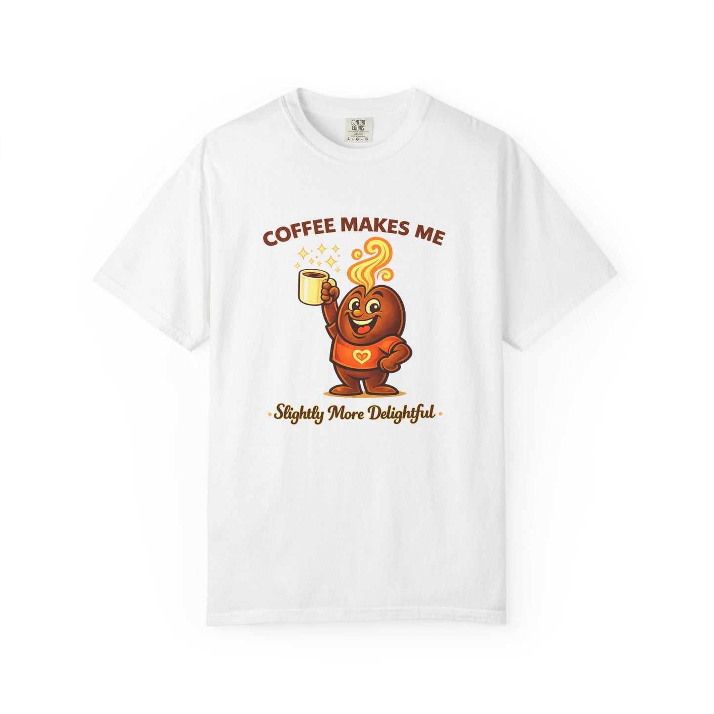 Coffee Makes Me Slightly More Delightful — Comfort Colors T-Shirt