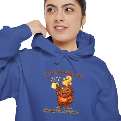 Coffee Makes Me Slightly More Delightful — Comfort Colors Hoodie