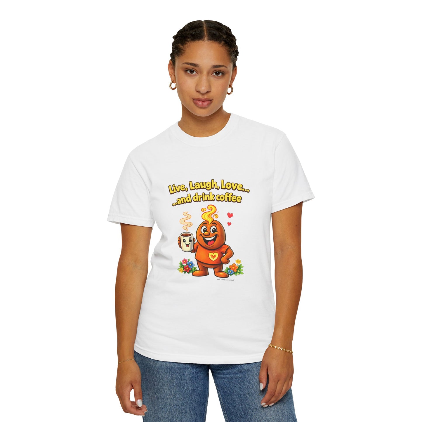 Live, Laugh, Love... and drink coffee — Comfort Colors Tee