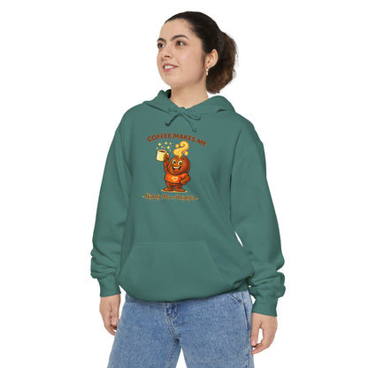 Coffee Makes Me Slightly More Delightful — Comfort Colors Hoodie