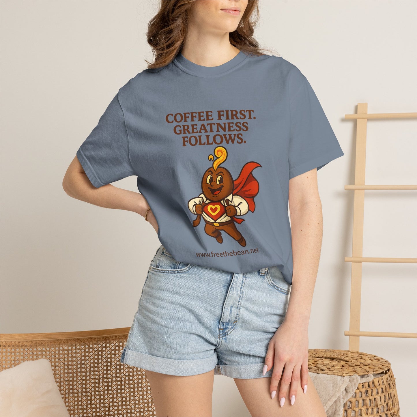 Coffee First, Greatness Follows — Comfort Colors T-Shirt