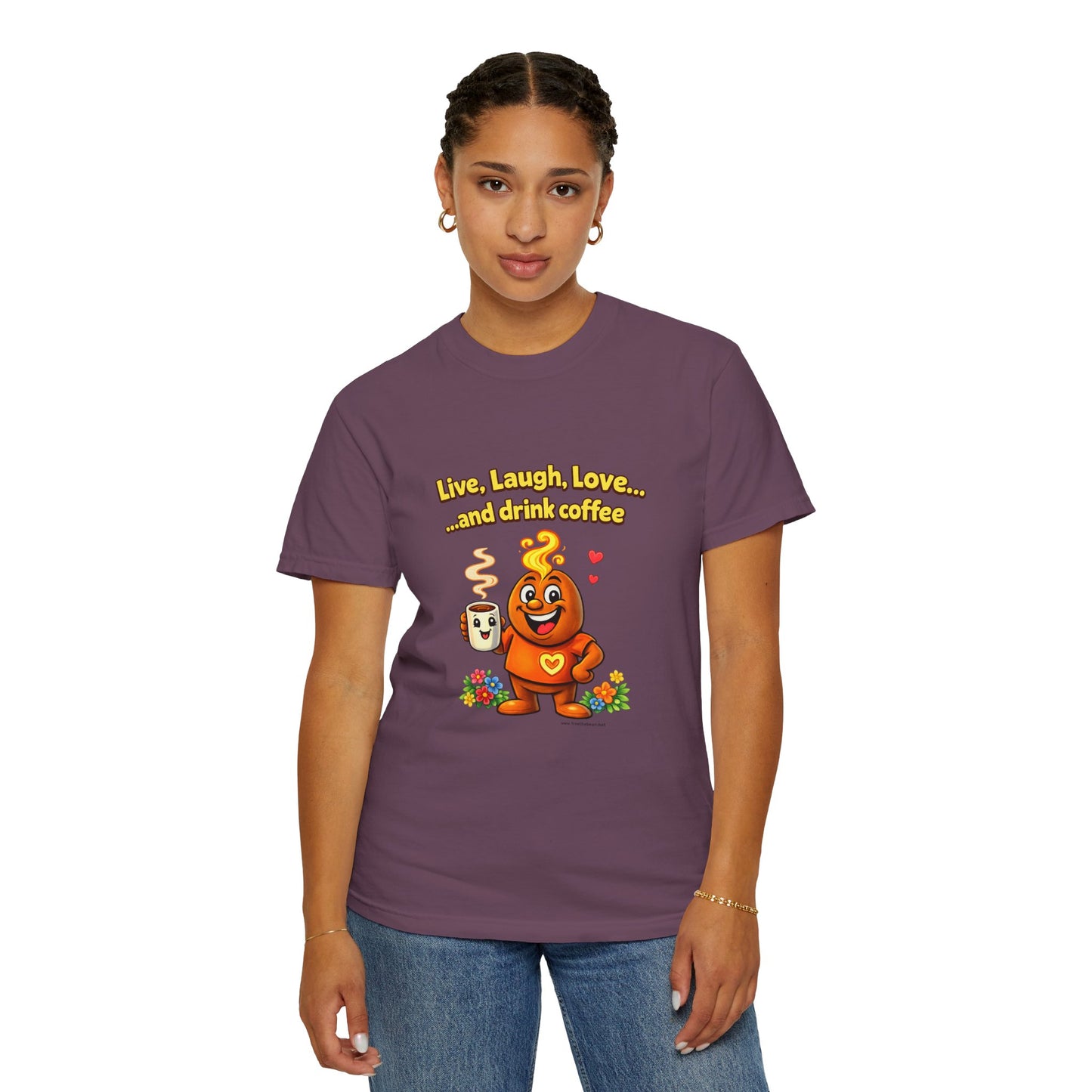 Live, Laugh, Love... and drink coffee — Comfort Colors Tee