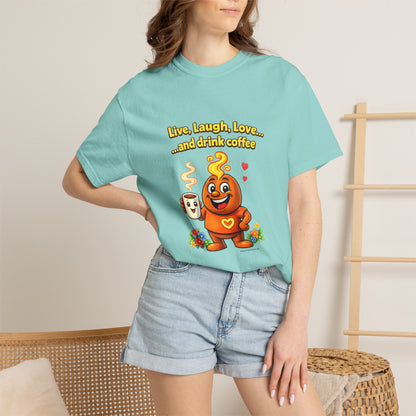 Live, Laugh, Love... and drink coffee — Comfort Colors Tee