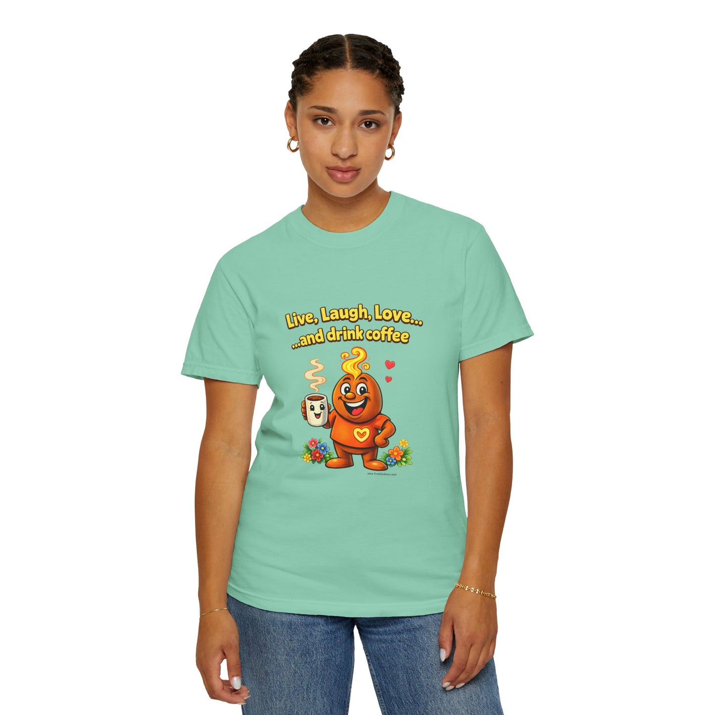 Live, Laugh, Love... and drink coffee — Comfort Colors Tee