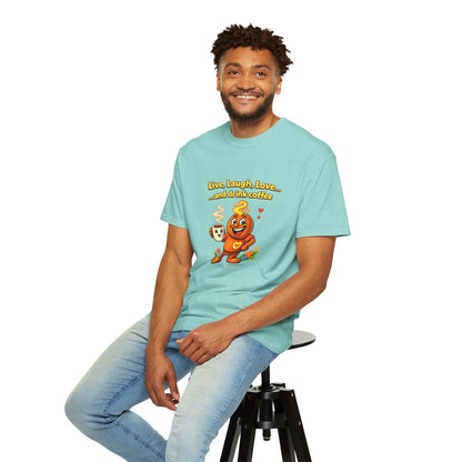 Live, Laugh, Love... and drink coffee — Comfort Colors Tee