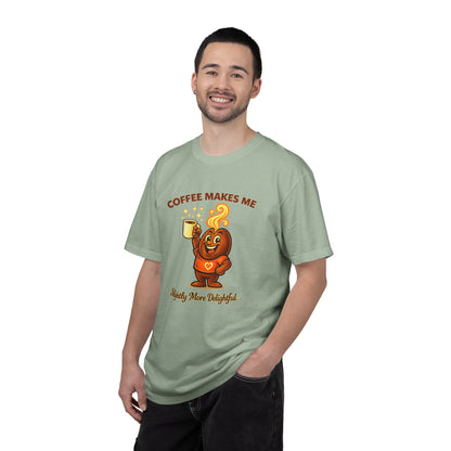 Coffee Makes Me Slightly More Delightful — Comfort Colors T-Shirt