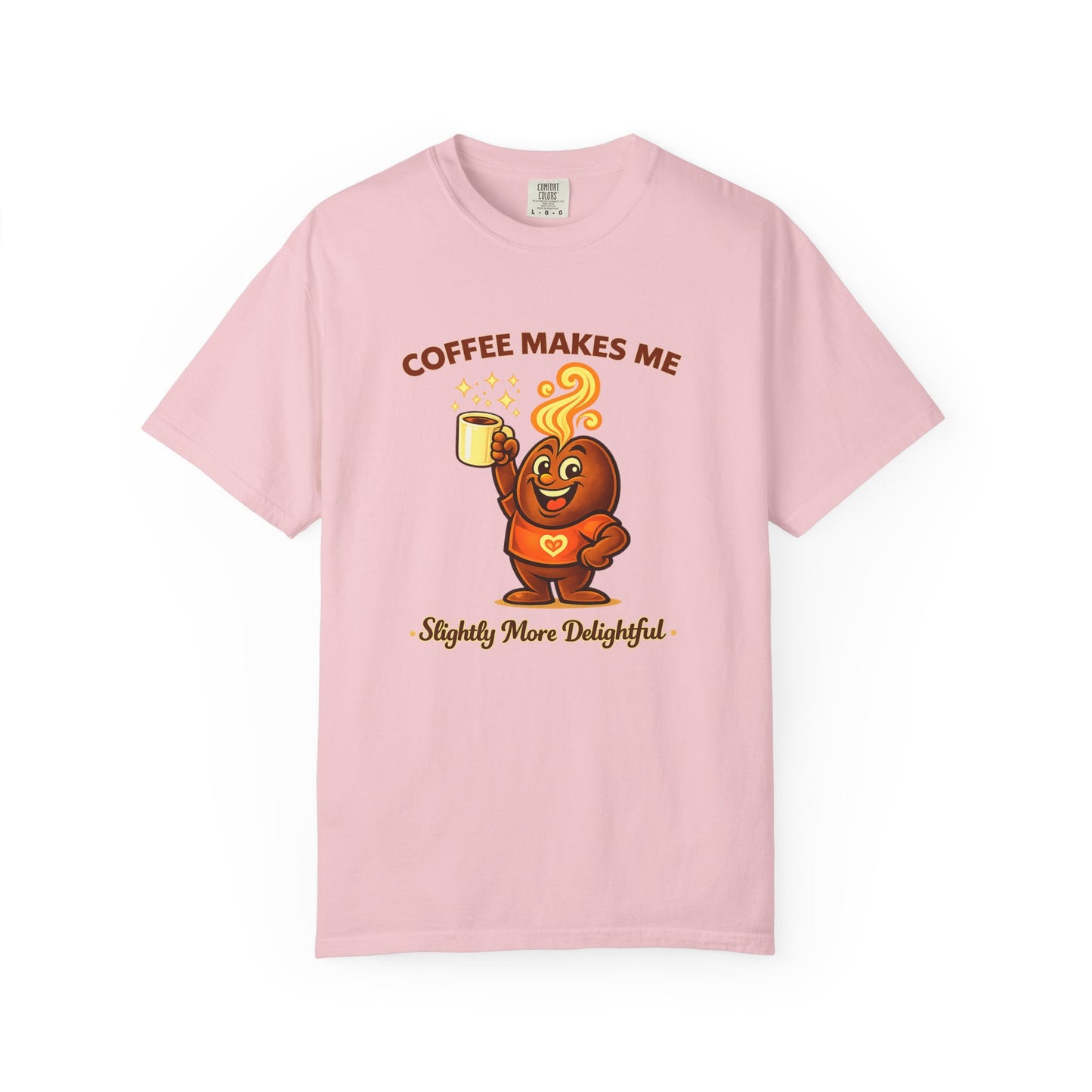 Coffee Makes Me Slightly More Delightful — Comfort Colors T-Shirt
