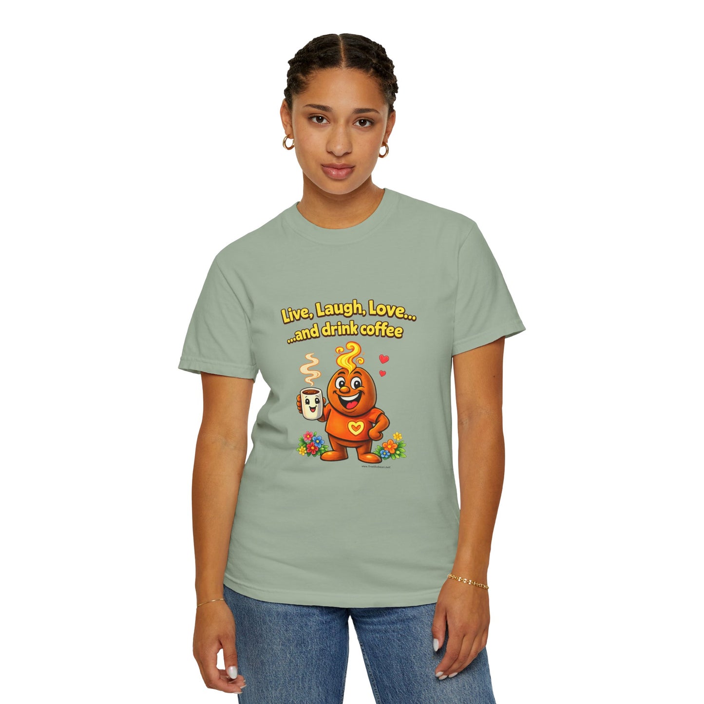 Live, Laugh, Love... and drink coffee — Comfort Colors Tee