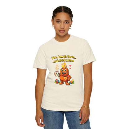 Live, Laugh, Love... and drink coffee — Comfort Colors Tee