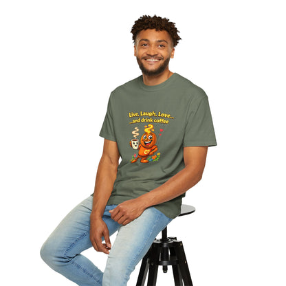 Live, Laugh, Love... and drink coffee — Comfort Colors Tee