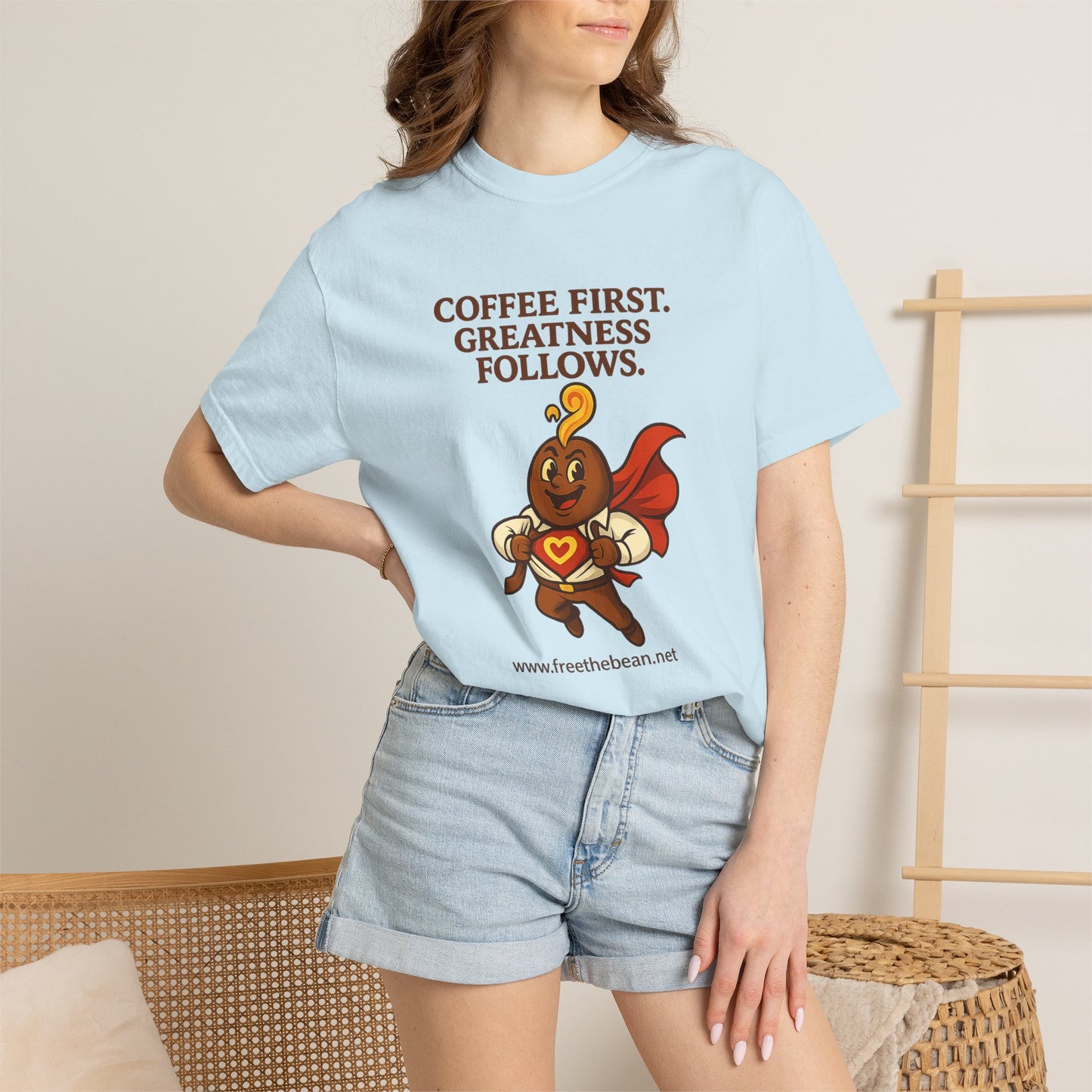 Coffee First, Greatness Follows — Comfort Colors T-Shirt