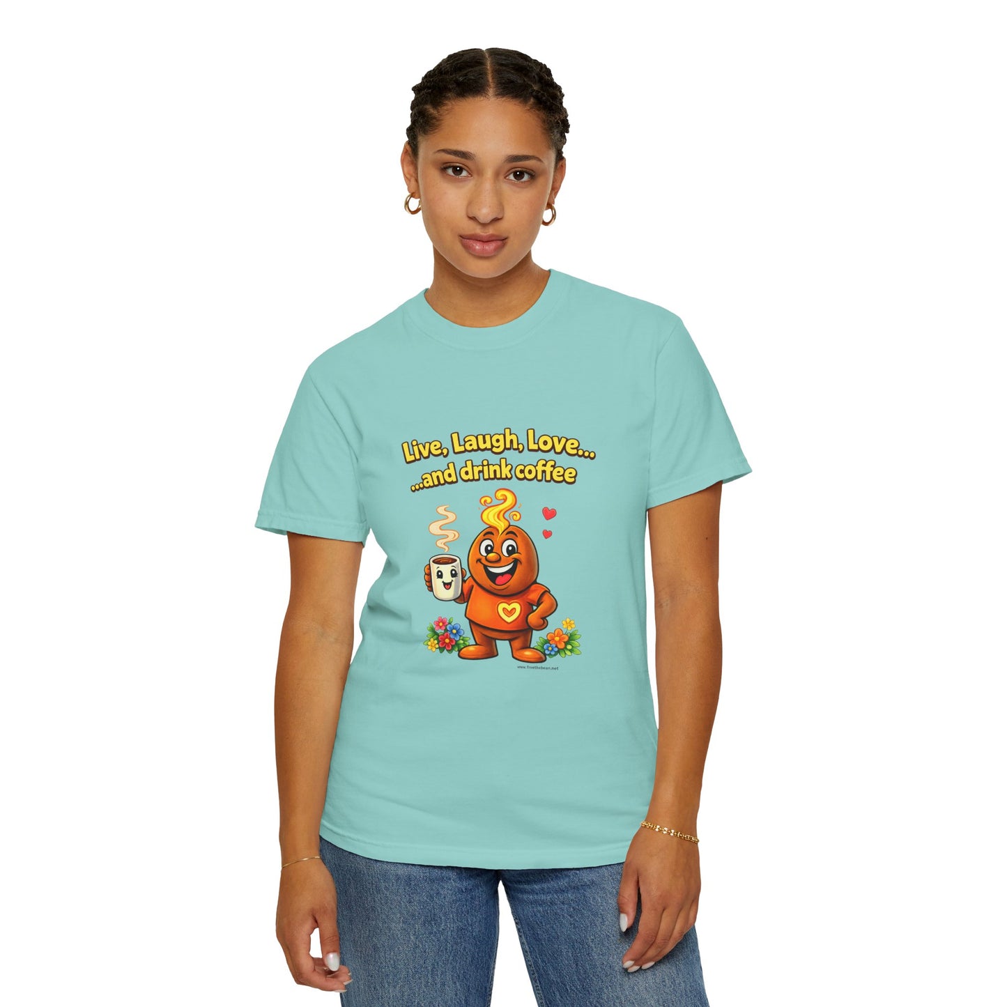 Live, Laugh, Love... and drink coffee — Comfort Colors Tee