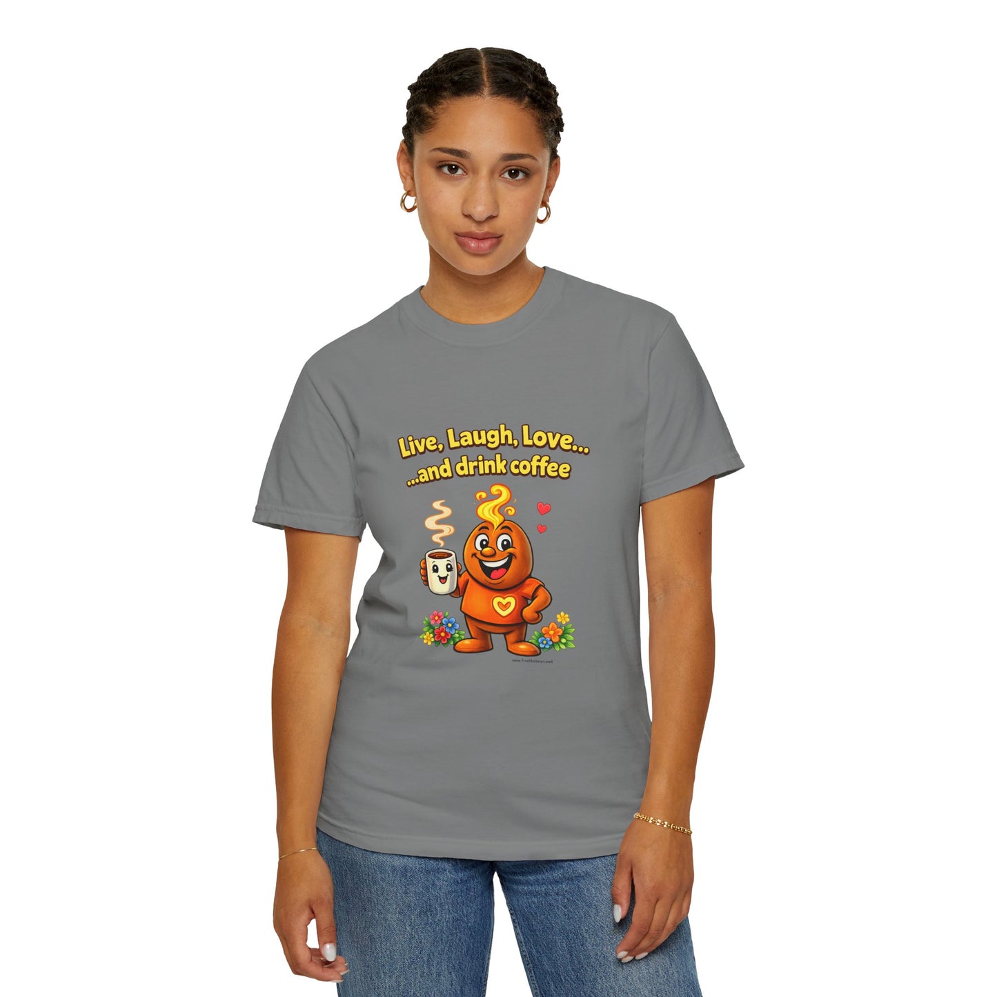 Live, Laugh, Love... and drink coffee — Comfort Colors Tee