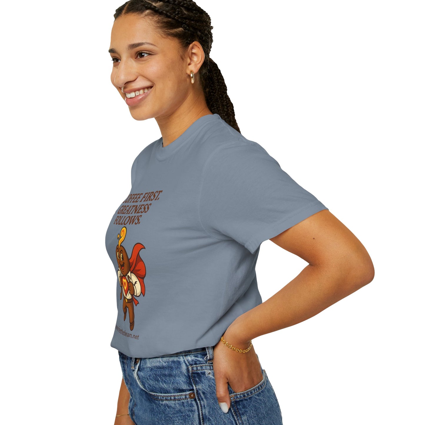 Coffee First, Greatness Follows — Comfort Colors T-Shirt