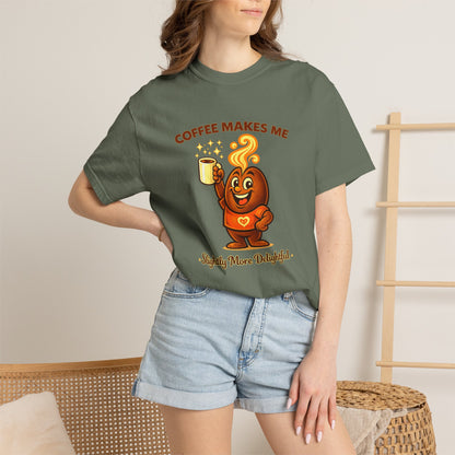 Coffee Makes Me Slightly More Delightful — Comfort Colors T-Shirt