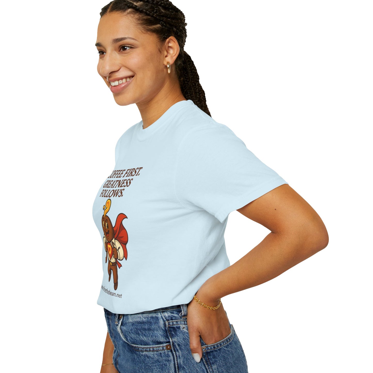 Coffee First, Greatness Follows — Comfort Colors T-Shirt