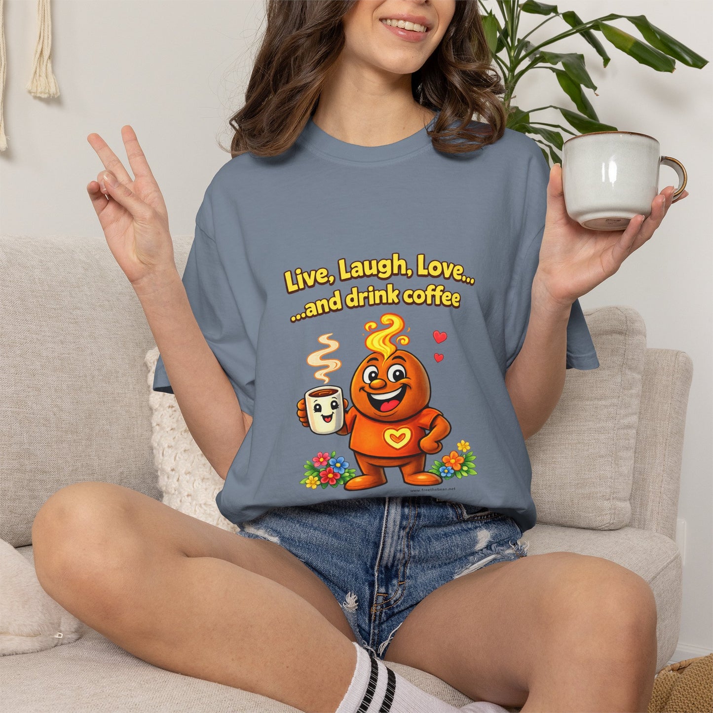 Live, Laugh, Love... and drink coffee — Comfort Colors Tee